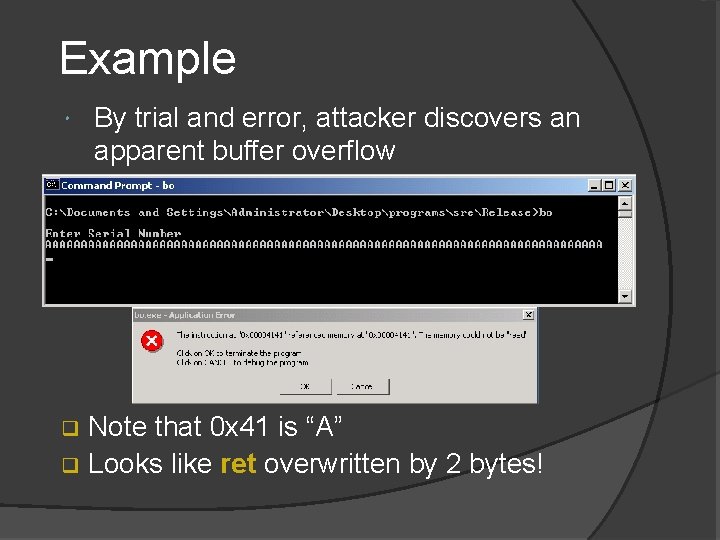 Example By trial and error, attacker discovers an apparent buffer overflow Note that 0 Example By trial and error, attacker discovers an apparent buffer overflow Note that 0