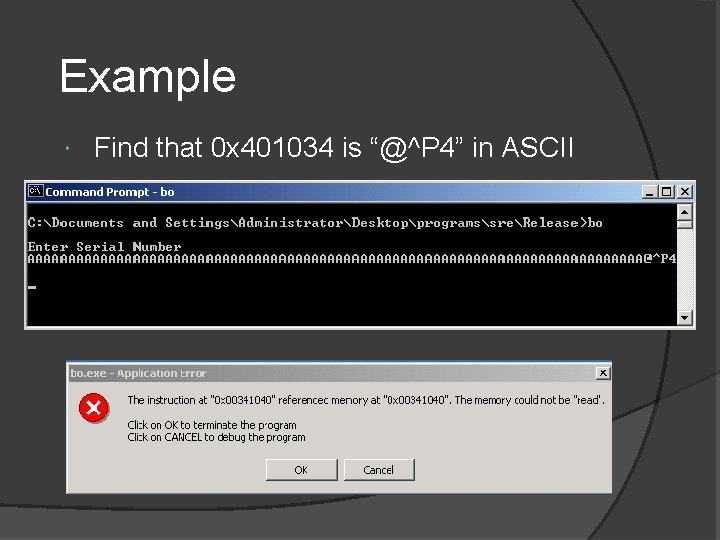 Example Find that 0 x 401034 is “@^P 4” in ASCII Example Find that 0 x 401034 is “@^P 4” in ASCII