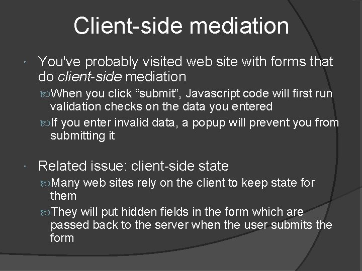 Client-side mediation You've probably visited web site with forms that do client-side mediation When Client-side mediation You've probably visited web site with forms that do client-side mediation When