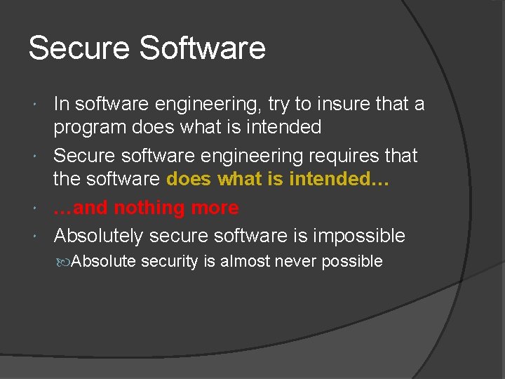 Secure Software In software engineering, try to insure that a program does what is Secure Software In software engineering, try to insure that a program does what is