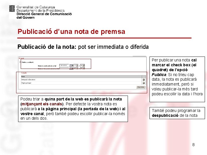 Publicació d’una nota de premsa Publicació de la nota: pot ser immediata o diferida