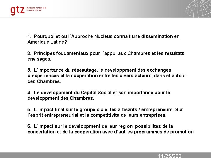 1. Pourquoi et ou l´Approche Nucleus connait une dissémination en Amerique Latine? 2. Principes