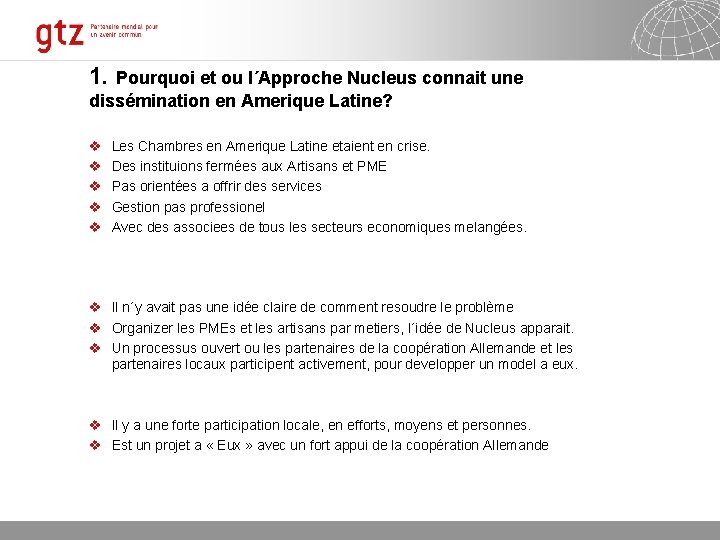1. Pourquoi et ou l´Approche Nucleus connait une dissémination en Amerique Latine? v v