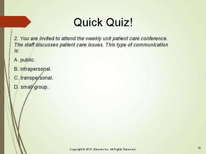 Quick Quiz! 2. You are invited to attend the weekly unit patient care conference.