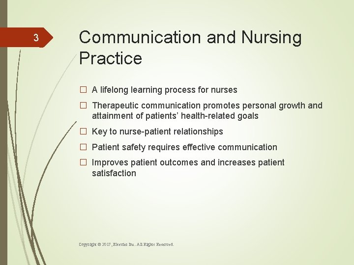 3 Communication and Nursing Practice � A lifelong learning process for nurses � Therapeutic