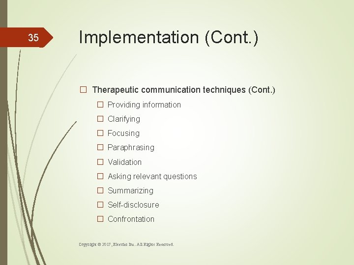 35 Implementation (Cont. ) � Therapeutic communication techniques (Cont. ) � Providing information �