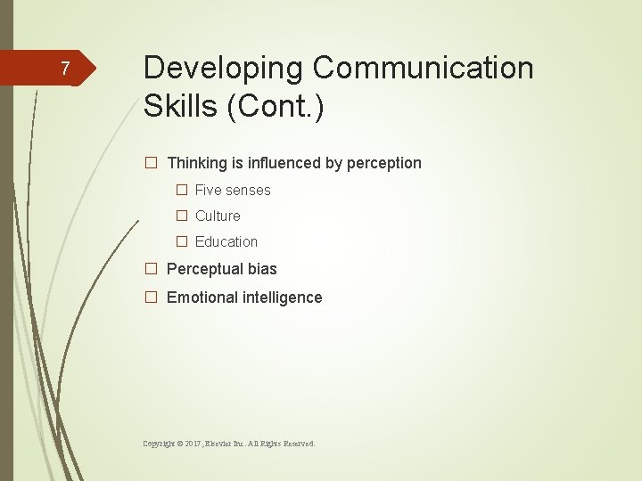 7 Developing Communication Skills (Cont. ) � Thinking is influenced by perception � Five