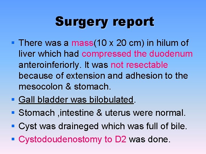 Surgery report § There was a mass(10 x 20 cm) in hilum of liver