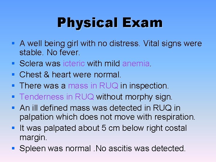 Physical Exam § A well being girl with no distress. Vital signs were stable.