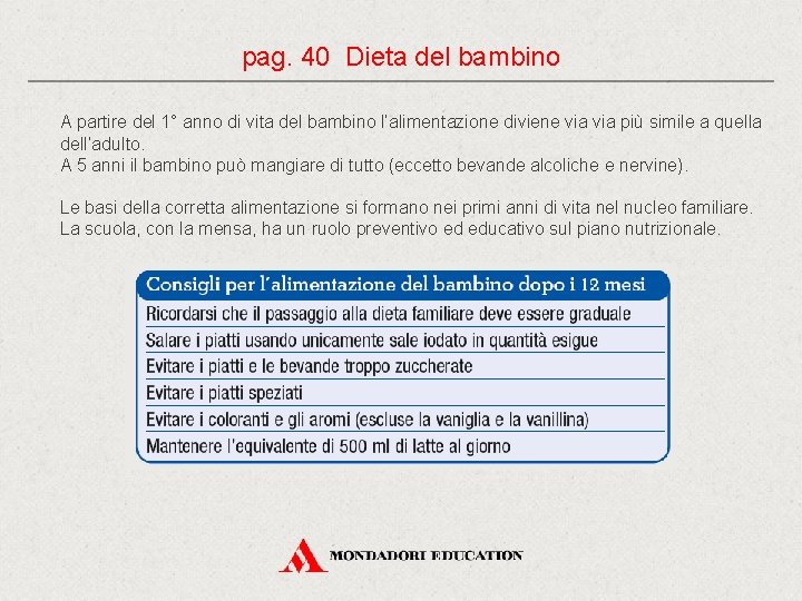 pag. 40 Dieta del bambino A partire del 1° anno di vita del bambino pag. 40 Dieta del bambino A partire del 1° anno di vita del bambino