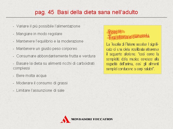 pag. 45 Basi della dieta sana nell’adulto - Variare il più possibile l’alimentazione - pag. 45 Basi della dieta sana nell’adulto - Variare il più possibile l’alimentazione -