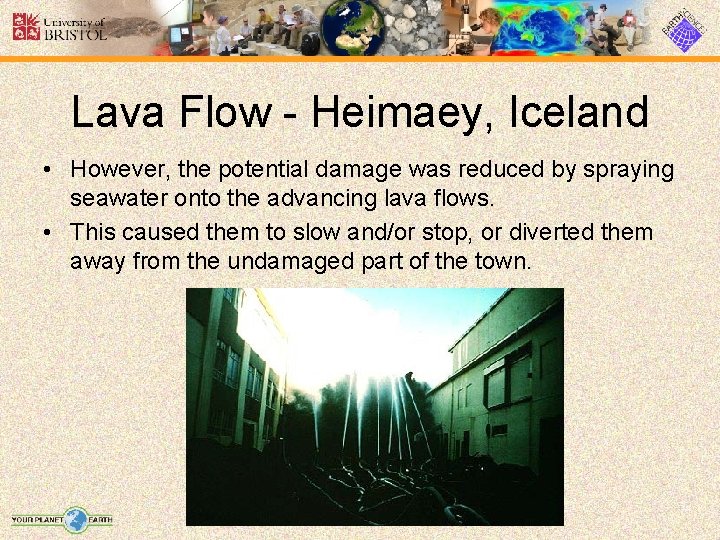 Lava Flow - Heimaey, Iceland • However, the potential damage was reduced by spraying