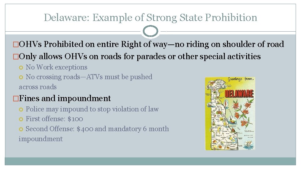 Delaware: Example of Strong State Prohibition �OHVs Prohibited on entire Right of way—no riding