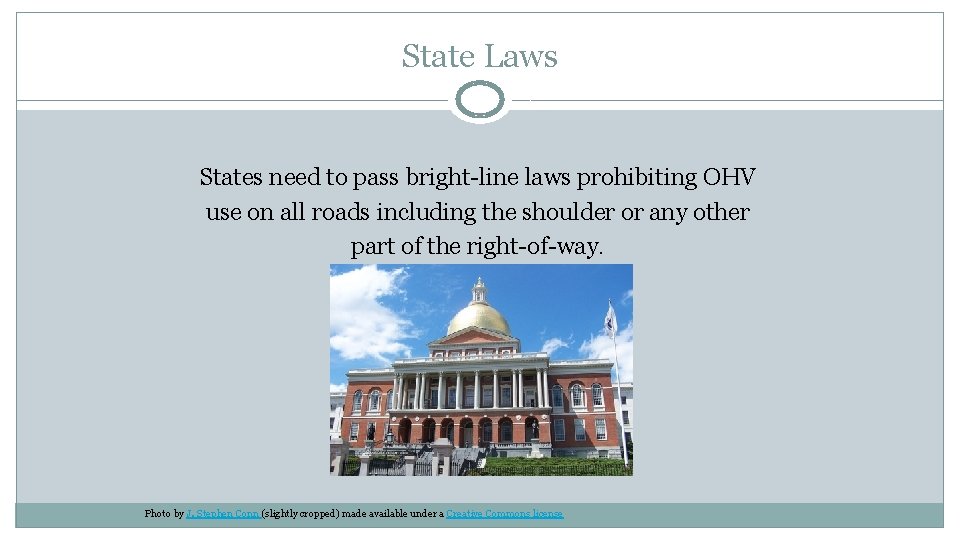State Laws States need to pass bright-line laws prohibiting OHV use on all roads