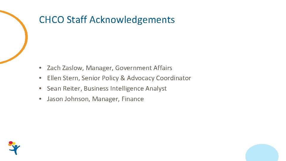 CHCO Staff Acknowledgements • • Zach Zaslow, Manager, Government Affairs Ellen Stern, Senior Policy