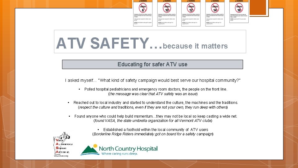 ATV SAFETY…because it matters Educating for safer ATV use I asked myself… “What kind