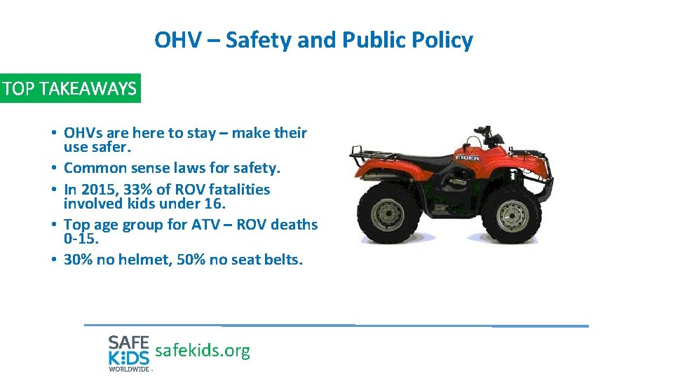 OHV – Safety and Public Policy TOP TAKEAWAYS • OHVs are here to stay