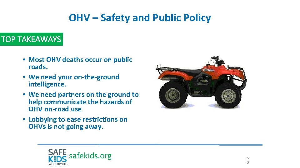 OHV – Safety and Public Policy TOP TAKEAWAYS • Most OHV deaths occur on