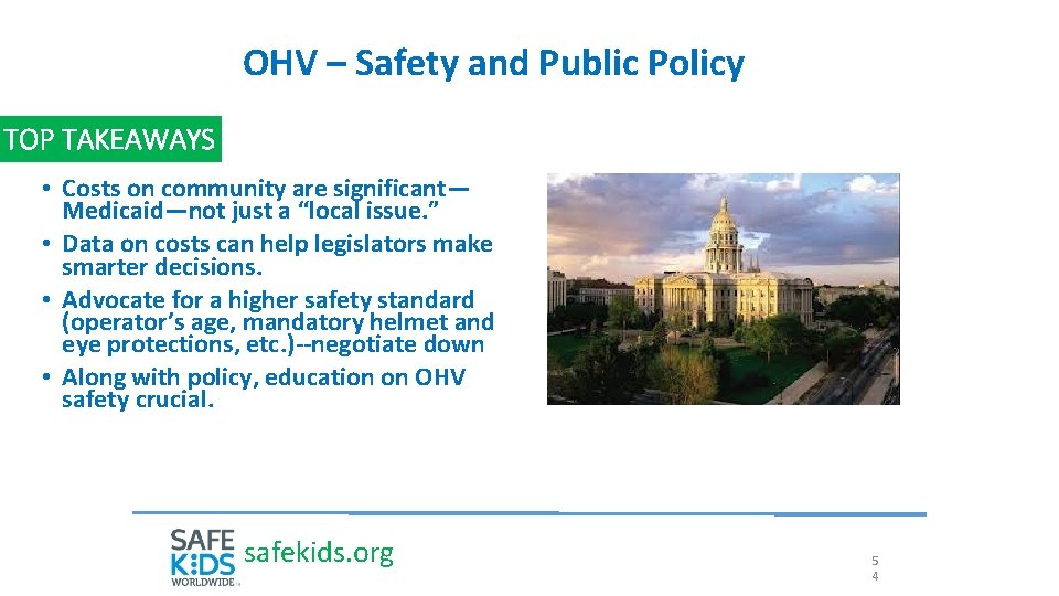 OHV – Safety and Public Policy TOP TAKEAWAYS • Costs on community are significant—