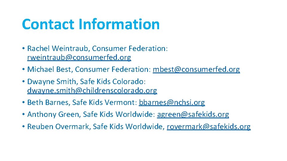 Contact Information • Rachel Weintraub, Consumer Federation: rweintraub@consumerfed. org • Michael Best, Consumer Federation: