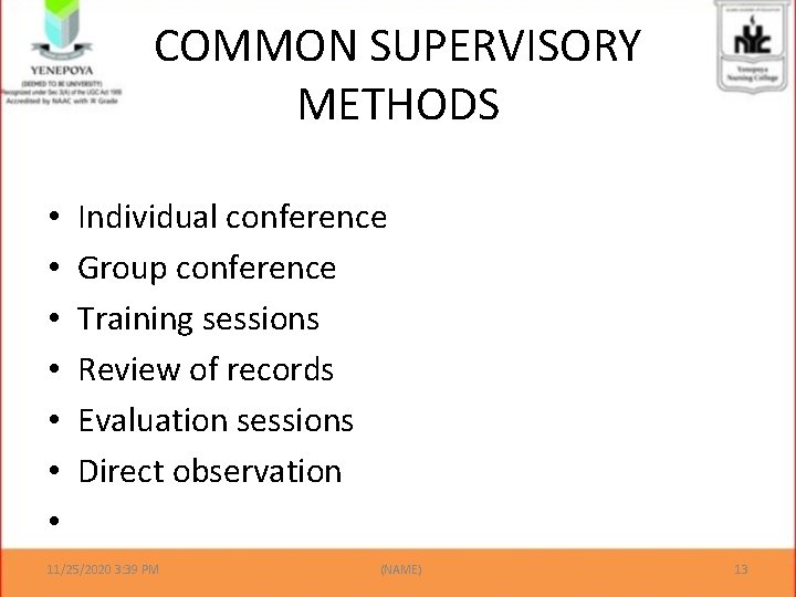 COMMON SUPERVISORY METHODS • • Individual conference Group conference Training sessions Review of records