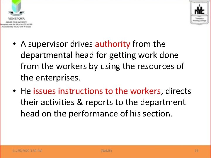  • A supervisor drives authority from the departmental head for getting work done