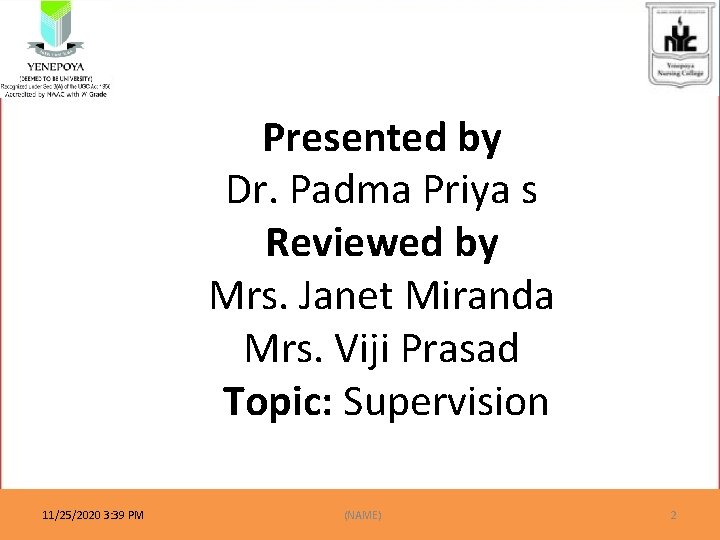 Presented by Dr. Padma Priya s Reviewed by Mrs. Janet Miranda Mrs. Viji Prasad