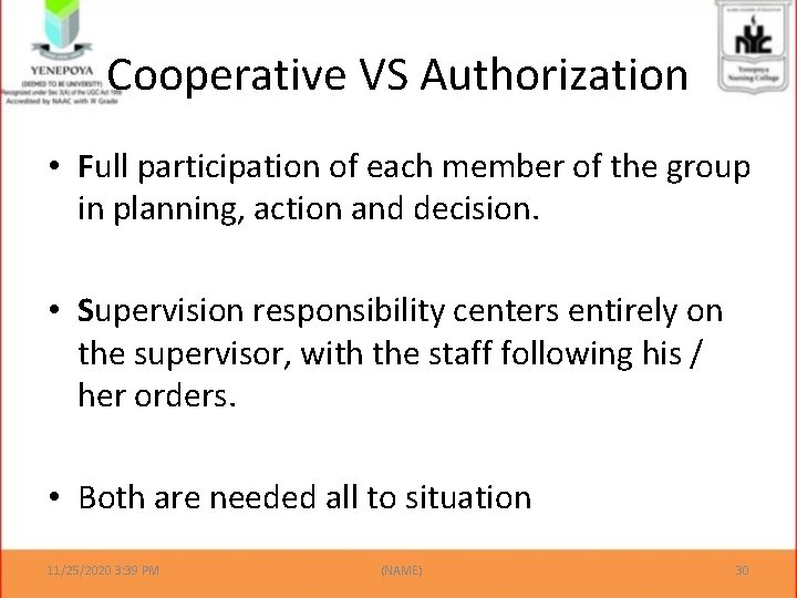 Cooperative VS Authorization • Full participation of each member of the group in planning,