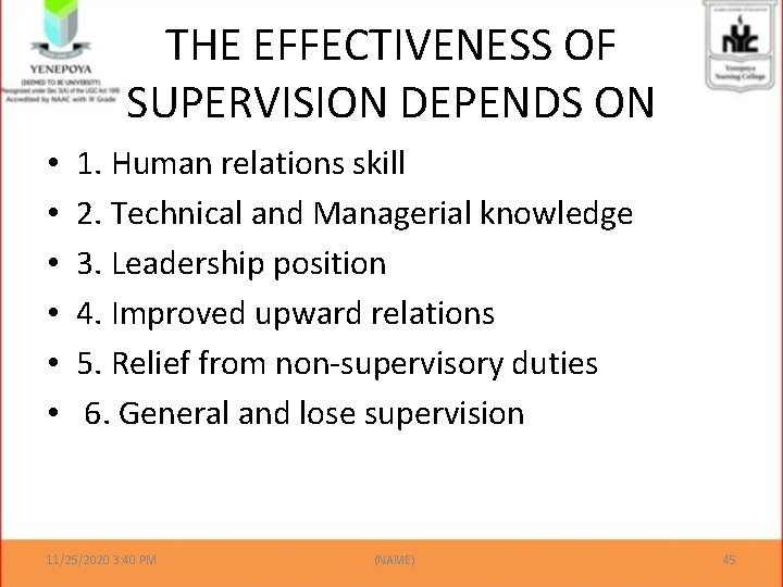 THE EFFECTIVENESS OF SUPERVISION DEPENDS ON • • • 1. Human relations skill 2.
