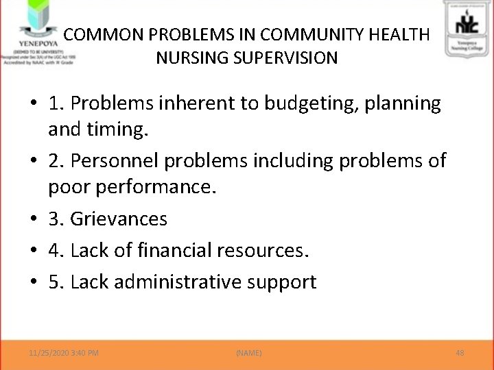 COMMON PROBLEMS IN COMMUNITY HEALTH NURSING SUPERVISION • 1. Problems inherent to budgeting, planning