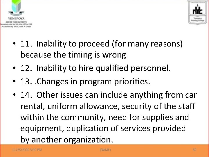  • 11. Inability to proceed (for many reasons) because the timing is wrong