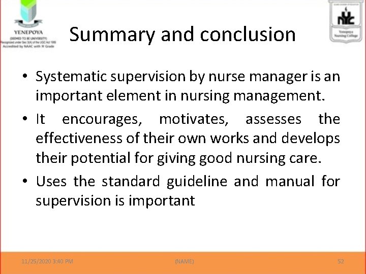 Summary and conclusion • Systematic supervision by nurse manager is an important element in