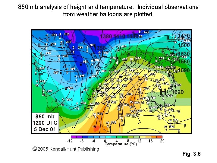 850 mb analysis of height and temperature. Individual observations from weather balloons are plotted.