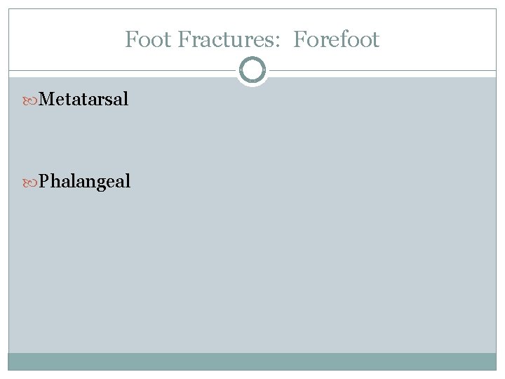 Foot Fractures: Forefoot Metatarsal Phalangeal 