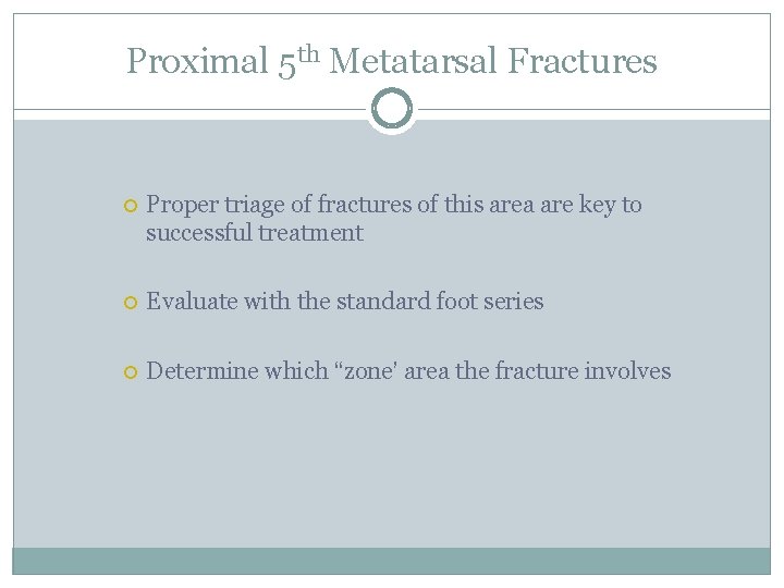 Proximal 5 th Metatarsal Fractures Proper triage of fractures of this area are key