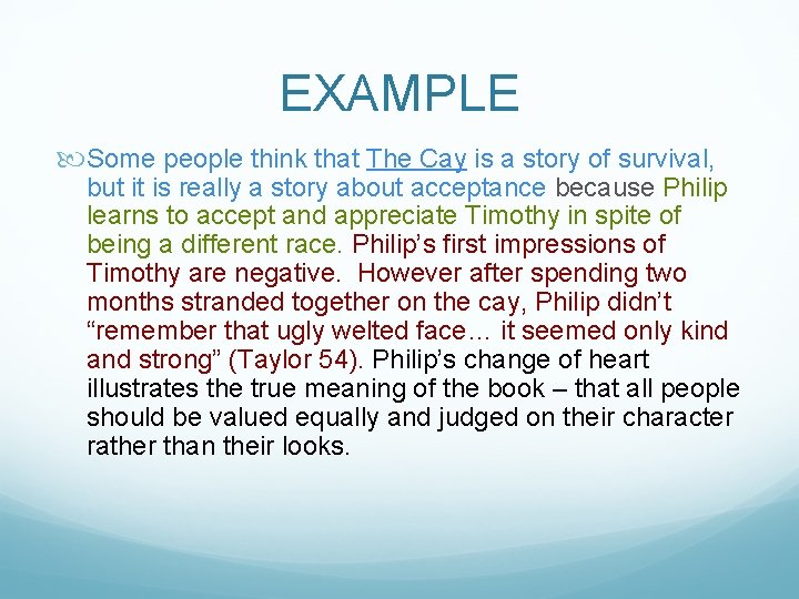EXAMPLE Some people think that The Cay is a story of survival, but it