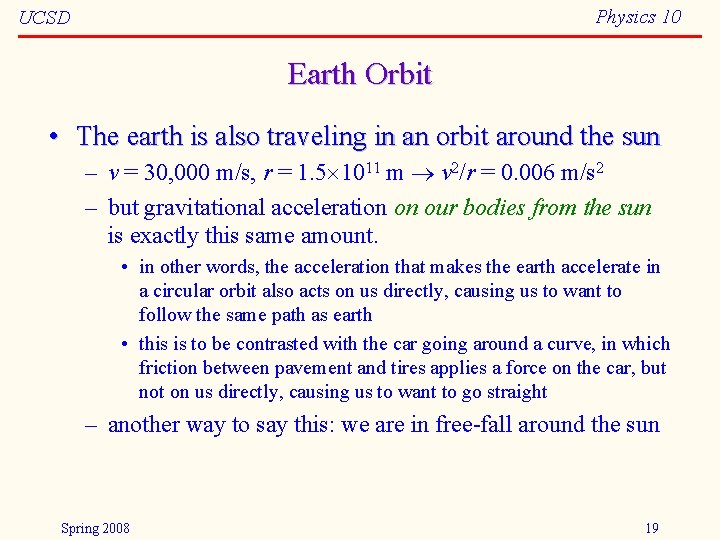 Physics 10 UCSD Earth Orbit • The earth is also traveling in an orbit
