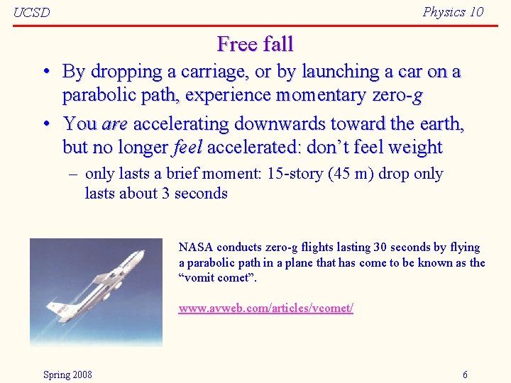 Physics 10 UCSD Free fall • By dropping a carriage, or by launching a