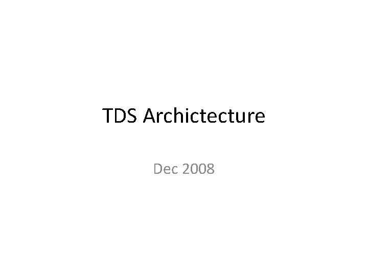 TDS Archictecture Dec 2008 