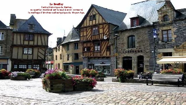 Le Bouffay Centre historique de Nantes, ce quartier médiéval est le seul à avoir