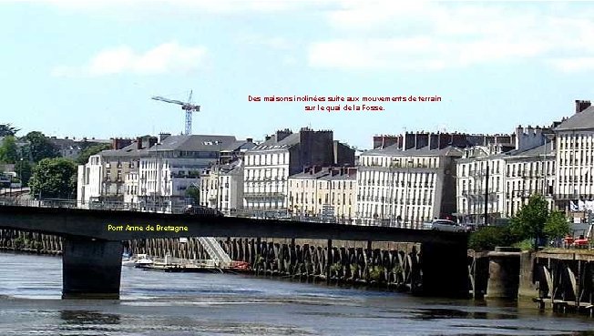 Des maisons inclinées suite aux mouvements de terrain sur le quai de la Fosse.