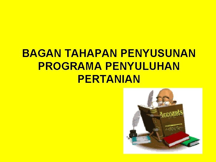 BAGAN TAHAPAN PENYUSUNAN PROGRAMA PENYULUHAN PERTANIAN 