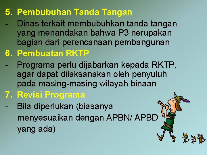 5. Pembubuhan Tanda Tangan - Dinas terkait membubuhkan tanda tangan yang menandakan bahwa P