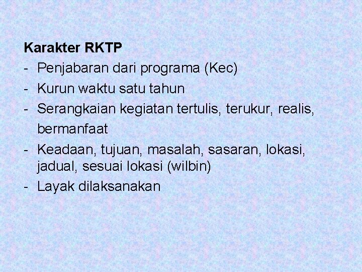 Karakter RKTP - Penjabaran dari programa (Kec) - Kurun waktu satu tahun - Serangkaian