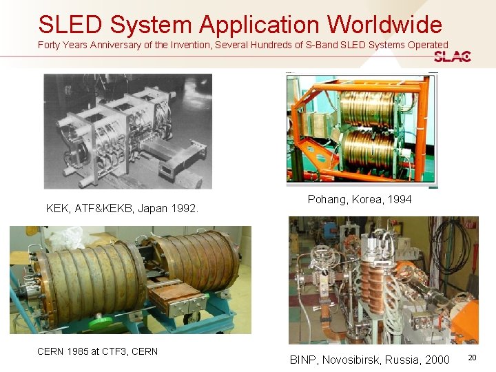 SLED System Application Worldwide Forty Years Anniversary of the Invention, Several Hundreds of S-Band SLED System Application Worldwide Forty Years Anniversary of the Invention, Several Hundreds of S-Band