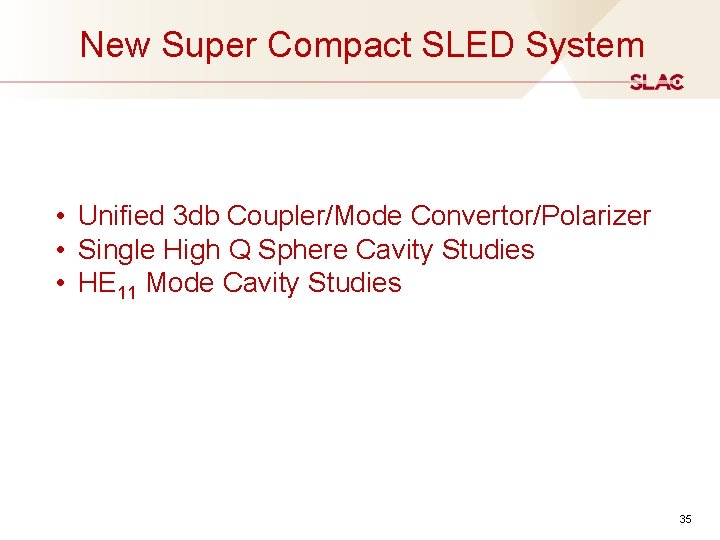 New Super Compact SLED System • Unified 3 db Coupler/Mode Convertor/Polarizer • Single High New Super Compact SLED System • Unified 3 db Coupler/Mode Convertor/Polarizer • Single High