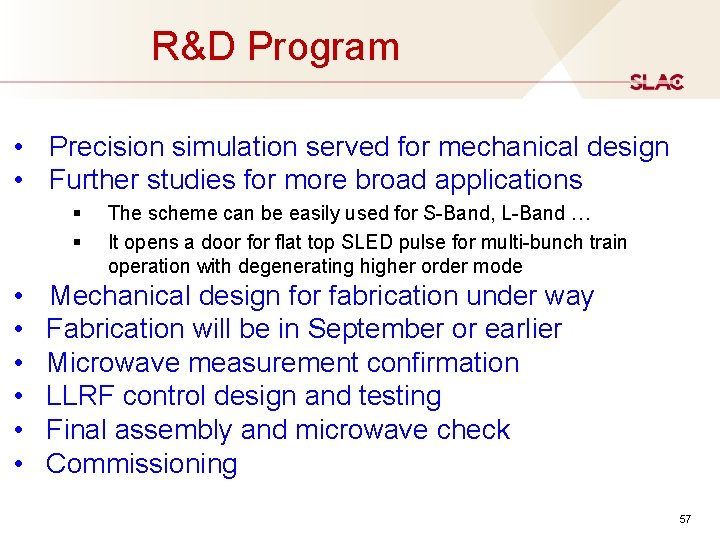 R&D Program • Precision simulation served for mechanical design • Further studies for more R&D Program • Precision simulation served for mechanical design • Further studies for more