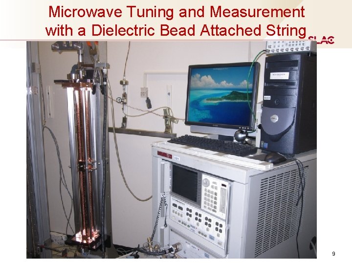 Microwave Tuning and Measurement with a Dielectric Bead Attached String 9 Microwave Tuning and Measurement with a Dielectric Bead Attached String 9