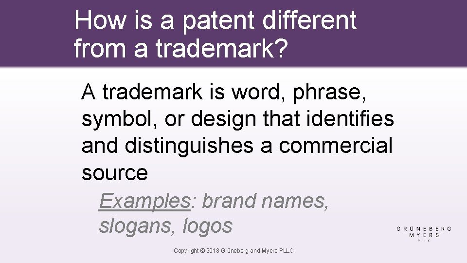 How is a patent different from a trademark? A trademark is word, phrase, symbol,