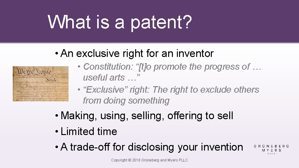 What is a patent? • An exclusive right for an inventor • Constitution: “[t]o